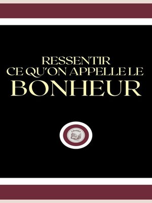 cover image of RESSENTIR CE QU'ON APPELLE LE BONHEUR
